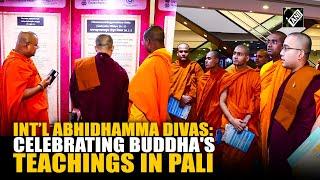 International Abhidhamma Divas honours teachings of Lord Buddha, celebrates Pali revival