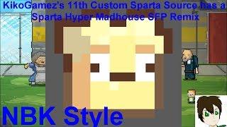 KikoGamez's 11th Custom Sparta Source has a Sparta Hyper Madhouse SFP Remix (NBK Style)