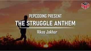 THE STRUGGLE ANTHEM | CODE Vs broCODE ft. Vikas Jakhar | Pepcoding