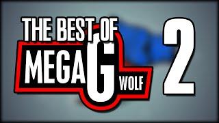 The "Best Of MegaGWolf" Compilation #2