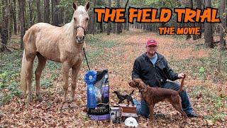 The Field Trial (The Movie)