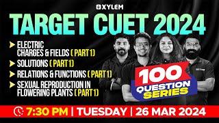 Target CUET 2024 - 100 Questions Series -  Electric Charges & Fields,Solutions,Relations & Functions