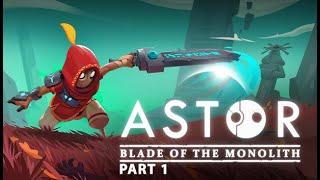 Astor: Blade of the Monolith - An Epic Adventure Awaits!