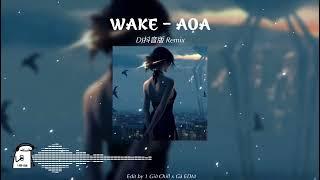 Wake - OAO Remix - (DJ抖音版 Remix TikTok 2024) || Nhạc Hot TikTok Mới Nhất 2024 - 1 Giờ Chill