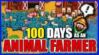 I Played 100 Days of Stardew Valley BUT as an Animal Farmer