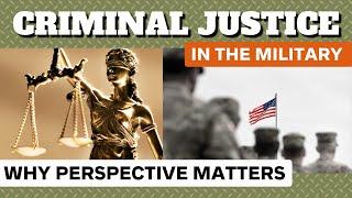 Why Perspective Matters In The Military Justice System