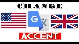 How to Switch Google Translate Voice to American or British Accent