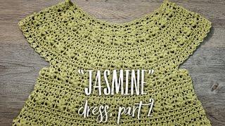 ПЛАТЬЕ КРЮЧКОМ "JASMINE" / МАСТЕР-КЛАСС, 2 часть / HOW TO CROCHET BEAUTIFUL DRESS