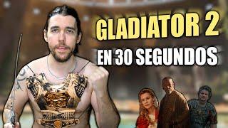 GLADIATOR 2 EN 30 SEGUNDOS