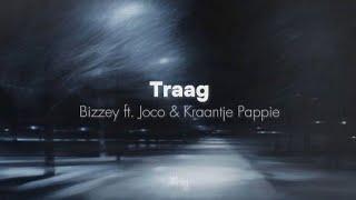 Traag [ Bizzey ft. Joco & Kraantje Pappie ] - Lyric