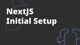 NextJS initial setup - NextJS Course