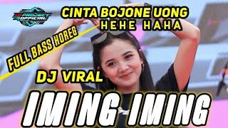 DJ IMING IMING Yang Lagi viral - cinta bojone uong hehe haha - full full bass 