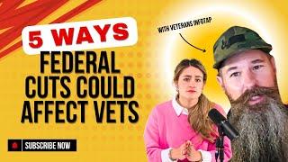Federal Cuts Could Affect Veterans in These 5 Ways | Veterans InfoTap