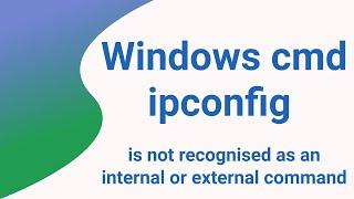 Windows ipconfig is not recognised as an internal or external command