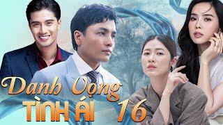 DANH VỌNG TÌNH ÁI Tập 16 | Phim Việt Nam Hay Nhất Mới Nhất 2024 | Phim Việt Nam Hay Nhất 2024 | HTV