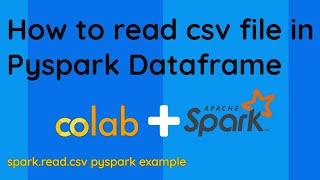 How to read csv file in PySpark dataframe | Read csv in Google colab using pyspark example code