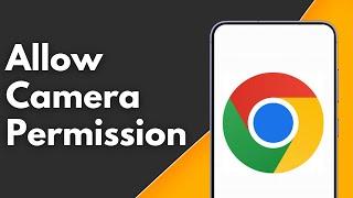 How to Allow Camera Permission on Chrome