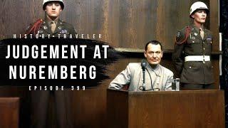 Nazi Judgement at Nuremberg | History Traveler Episode 399