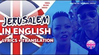 JERUSALEMA IN ENGLISH - Lyrics Translation | Master Kg , Momcebo Zikode