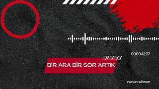 Bir Ara Bir Sor Artık - Nevin Sözen [ © Official Audio ]