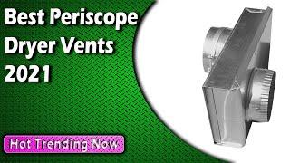 Best Periscope Dryer Vents 2022