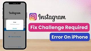 Fix Instagram Challenge Required Error on iPhone (2022)