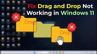 How to Fix Drag and Drop Not Working in Windows 11