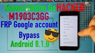 Xiaomi Redmi Go M1903C3GG  Hard reset FRP Google account bypass Android 8 1 0