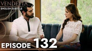 Vendetta - Episode 132 English Subtitled | Kan Cicekleri