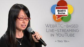 WebRTC based Live streaming in YouTube (YouTube)
