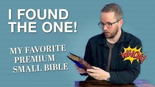 I Finally Found It... My Favorite Premium Small Bible!