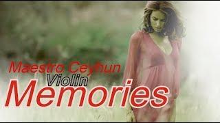 Memories -  Maestro Ceyhun (Violin) Music Video