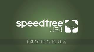 SpeedTree 8 for UE4: Exporting