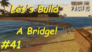 ETP Guide Ep41 | let's Build a Bridge!