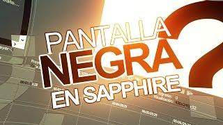 Solución a pantalla negra en VEGAS PRO usando Sapphire OFX 2017