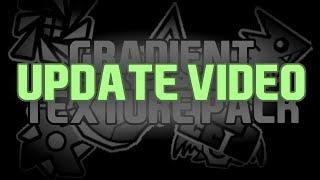 Geometry Dash Gradient Texture Pack UPDATE VIDEO (Talking about some Stuff)