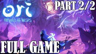 Ori and the Will of the Wisps - Gameplay Walkthrough - FULL GAME Part 2/2 -  PC 1080p