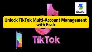 How to Easily Manage Multiple TikTok Accounts? | Ecalc Cloud Phone, Your TikTok Management Tool!