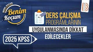 2025 KPSS Ders Çalışma Programlarının Uygulanmasında Dikkat Edilecekler ! - Benim Koçum