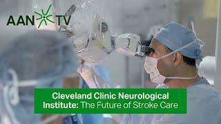 The Future of Stroke Care - Cleveland Clinic Neurological Institute in Florida
