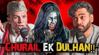 Churail Ek Dulhan!! | Ahmed Khan Podcast!!