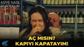 Asiye Nasıl Kurtulur Türk Filmi | Aç mısın? Kapıyı Kapatayım!