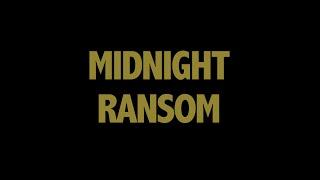 MIDNIGHT RANSOM