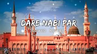 Dare Nabi Par Ye Umar Biten || Slowed Reverb || Ghulam Mustafa Qadri || Faiyaz_aeshtetic