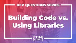 28. When Should I Not Use a Third-Party Library In My Project?