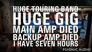 Huge Touring Band | Huge Gig | Main Amp Died | Backup Amp Died | I Have Seven Hours