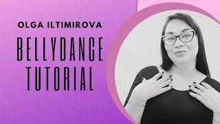 Bellydance tutorial. Olga ILtimirova