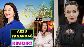 Arzu Yanardağ Kimdir? Türkan Hanımın Konağı Rabia Kim?