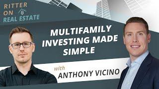 Multifamily Investing Made Simple with Anthony Vicino