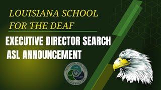 Louisiana School for the Deaf Executive Director Search Announcement in ASL